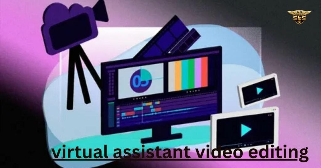 virtual assistant video editing